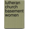 Lutheran Church Basement Women by Janet Letnes Martin