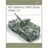 M3 Infantry Half-Track 1940-73 by Steven Zaloga