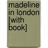 Madeline in London [With Book] door Ludwig Bemmelmans