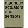 Magnetic Actuators And Sensors door John R. Brauer