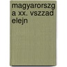 Magyarorszg A Xx. Vszzad Elejn door G�Za Czirbusz