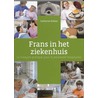 Frans in het ziekenhuis door Cécile Dubois
