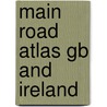 Main Road Atlas Gb And Ireland door Onbekend