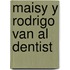 Maisy y Rodrigo Van al Dentist