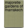 Majorelle Gardens Of Marrakech door Pierre Berg