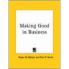 Making Good In Business (1921) by Roger W. Babson