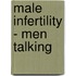 Male Infertility - Men Talking