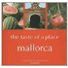 Mallorca, The Taste Of A Place by Vicky Bennison