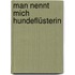 Man nennt mich Hundeflüsterin