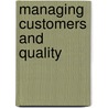 Managing Customers And Quality door Onbekend