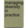 Managing Diversity In Practice door The Cipd