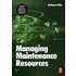 Managing Maintenance Resources