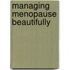 Managing Menopause Beautifully by Dona Caine-Francis