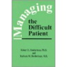 Managing the Difficult Patient by Robert E. Hooberman
