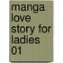 Manga Love Story for Ladies 01