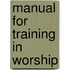 Manual For Training In Worship