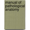 Manual Of Pathological Anatomy by William Edward Swaine