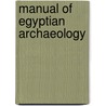 Manual of Egyptian Archaeology door Gaston Maspero