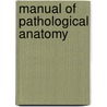 Manual of Pathological Anatomy door Edward Henry Sieveking