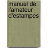 Manuel de L'Amateur D'Estampes door Franois Etienne Joubert
