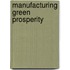 Manufacturing Green Prosperity