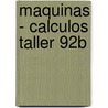 Maquinas - Calculos Taller 92b door A.L. Casillas