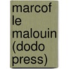 Marcof Le Malouin (Dodo Press) by Ernest Capendu