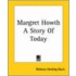 Margret Howth A Story Of Today