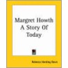 Margret Howth A Story Of Today by Rebecca Harding Davis