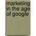 Marketing In The Age Of Google