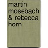 Martin Mosebach & Rebecca Horn door Rebecca Horn