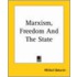 Marxism, Freedom And The State
