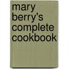 Mary Berry's Complete Cookbook door Mary Berry