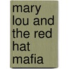 Mary Lou and the Red Hat Mafia by B.J. Jones