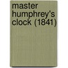 Master Humphrey's Clock (1841) door 'Charles Dickens'