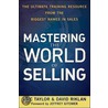 Mastering The World Of Selling by Ii Eric Taylor