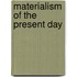 Materialism of the Present Day