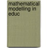 Mathematical Modelling in Educ door W. Blum