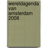 Wereldagenda van Amsterdam 2008 by Alice Weve