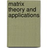 Matrix Theory And Applications door Onbekend