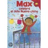 Max Celebra el Ano Nuevo Chino by Adria F. Klein