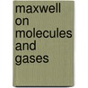 Maxwell on Molecules and Gases door Jc Maxwell