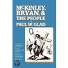 McKinley, Bryan and the People door Paul W. Glad