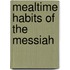 Mealtime Habits Of The Messiah