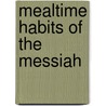 Mealtime Habits Of The Messiah door Conrad Gempf