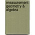 Measurement Geometry & Algebra