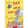 Dat eet ik écht niet!