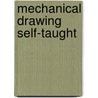 Mechanical Drawing Self-Taught door Joshua Rose