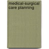 Medical-Surgical Care Planning door Nancy Meyer Holloway