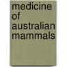 Medicine Of Australian Mammals door Rupert Woods